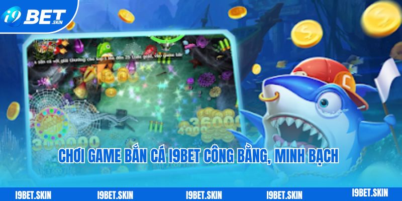 Bắn cá i9bet: Chinh phúc thế giới đại dương trúng thưởng to 4 Chơi game bắn cá i9bet công bằng, minh bạch