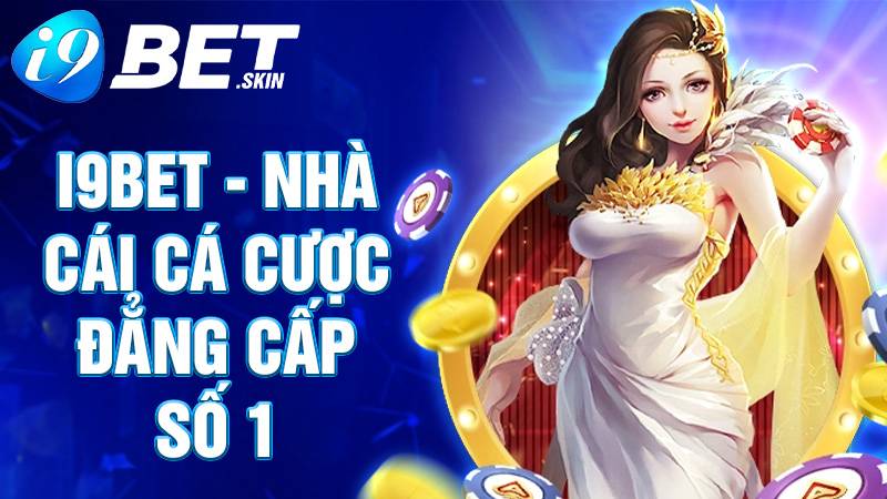 i9BET 37 i9BET nhà cái uy tín